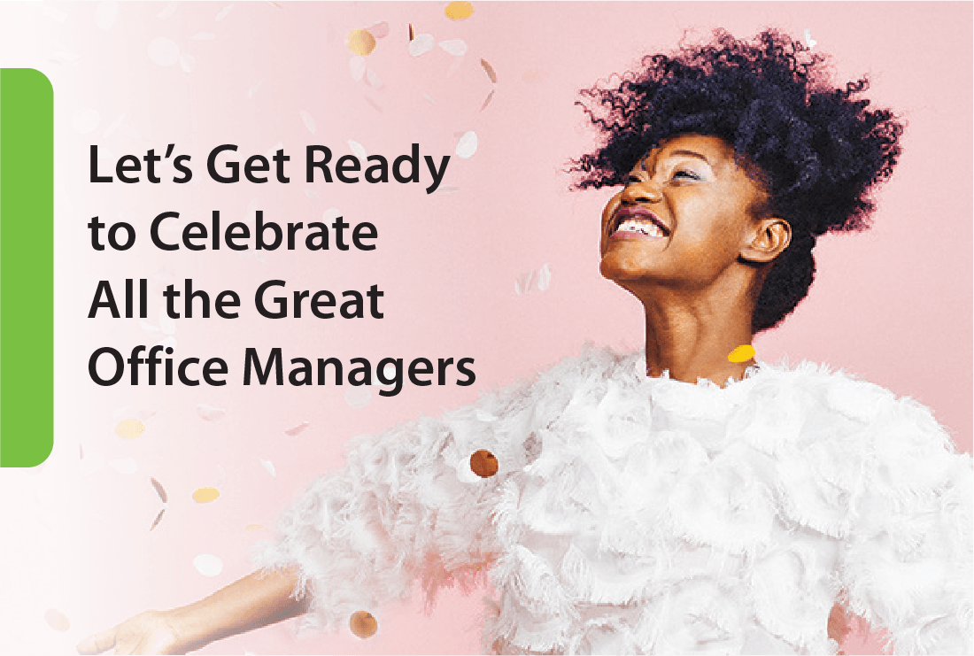 Let's Get Ready to Celebrate All the Great Office Managers
